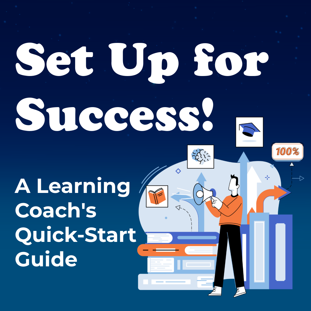 Set Up for Success: A Learning Coach's Quick-Start Guide