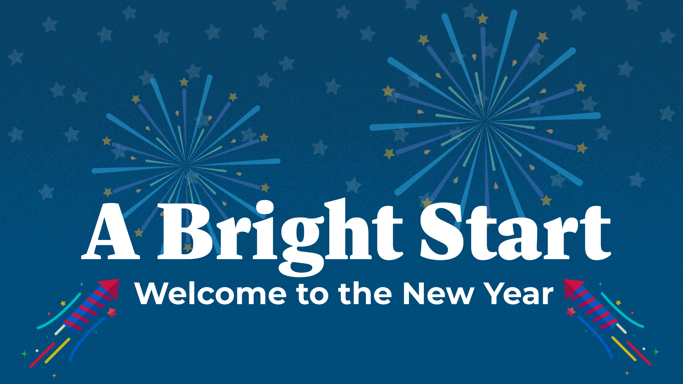 A blue header that reads "A Bright Start: Welcome to the New Year" with fireworks