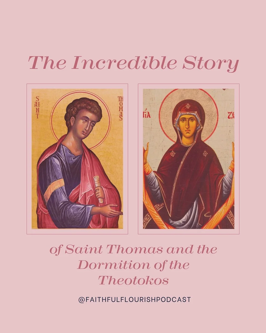 Did you know that St. Thomas (the apostle) was an important figure in the Dormition of the Theotokos?

Upon being unable to attend her funeral, St. Thomas found her tomb empty and began to doubt she had passed and ascended into heaven. 

However, the