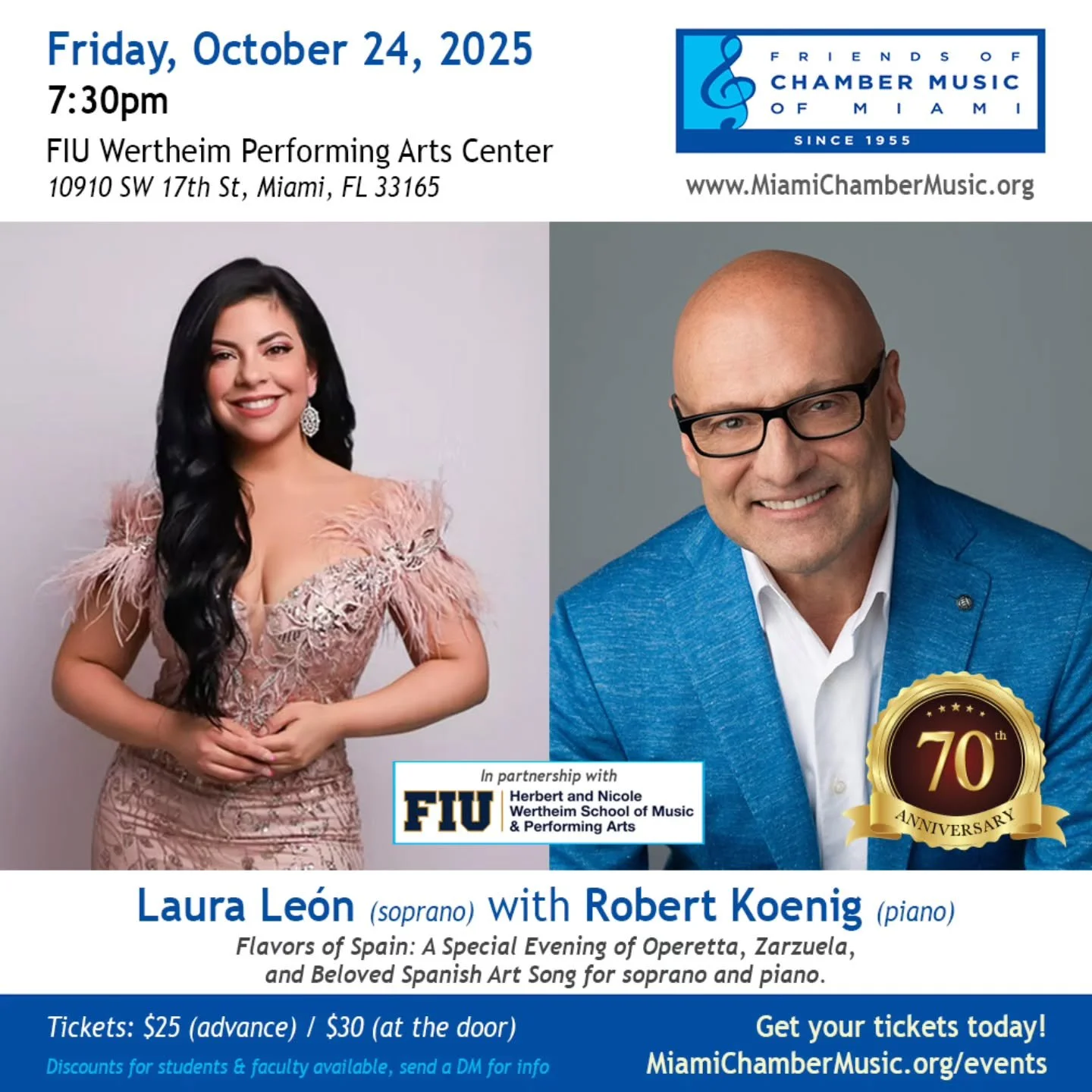 Celebrate 70 years of world-class music in Miami! 🎶
Join Friends of Chamber Music of Miami on Oct 24 for a spectacular evening with Laura León @lauraleonsoprano (soprano) and Robert Koenig @collaborativepianoguy (piano).
📍 FIUWertheim Perf