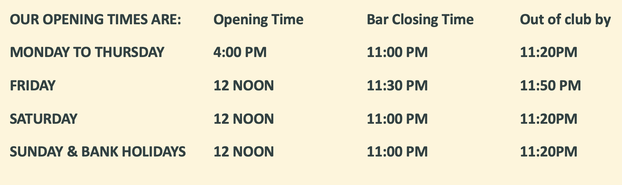 Schedule of opening times for a bar or nightclub, listing days of the week, opening hours, bar closing times, and out of club times, formatted in a table with six columns and five rows.