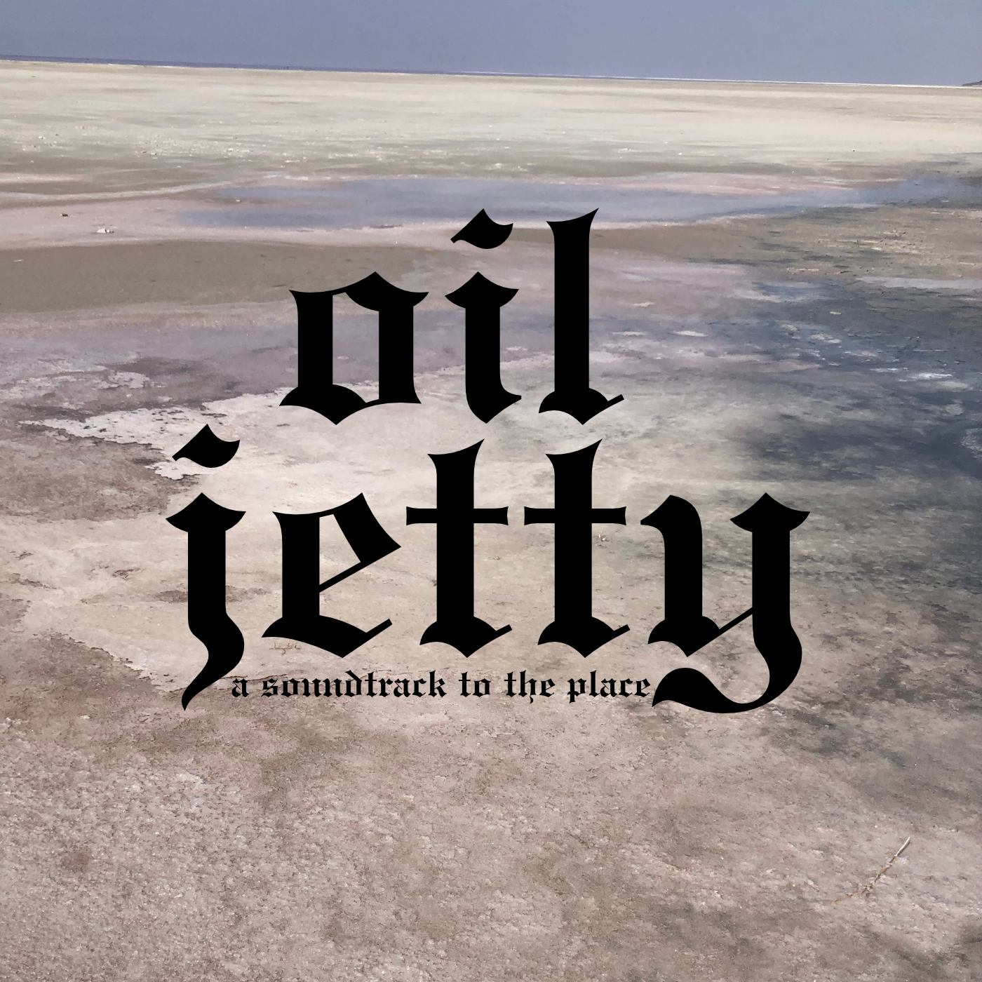 oil jetty : a soundtrack to the place (front cover).png (Copy)