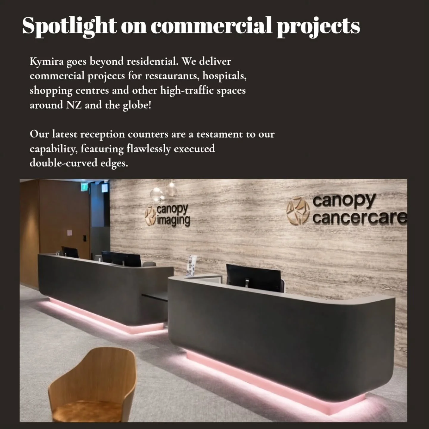 For commercial projects, Kymira is often the preferred specification.

Architects and designers choose us for our durability, non-porous and hygienic surface, stain proof performance and the ability to produce virtually any colour or design required 
