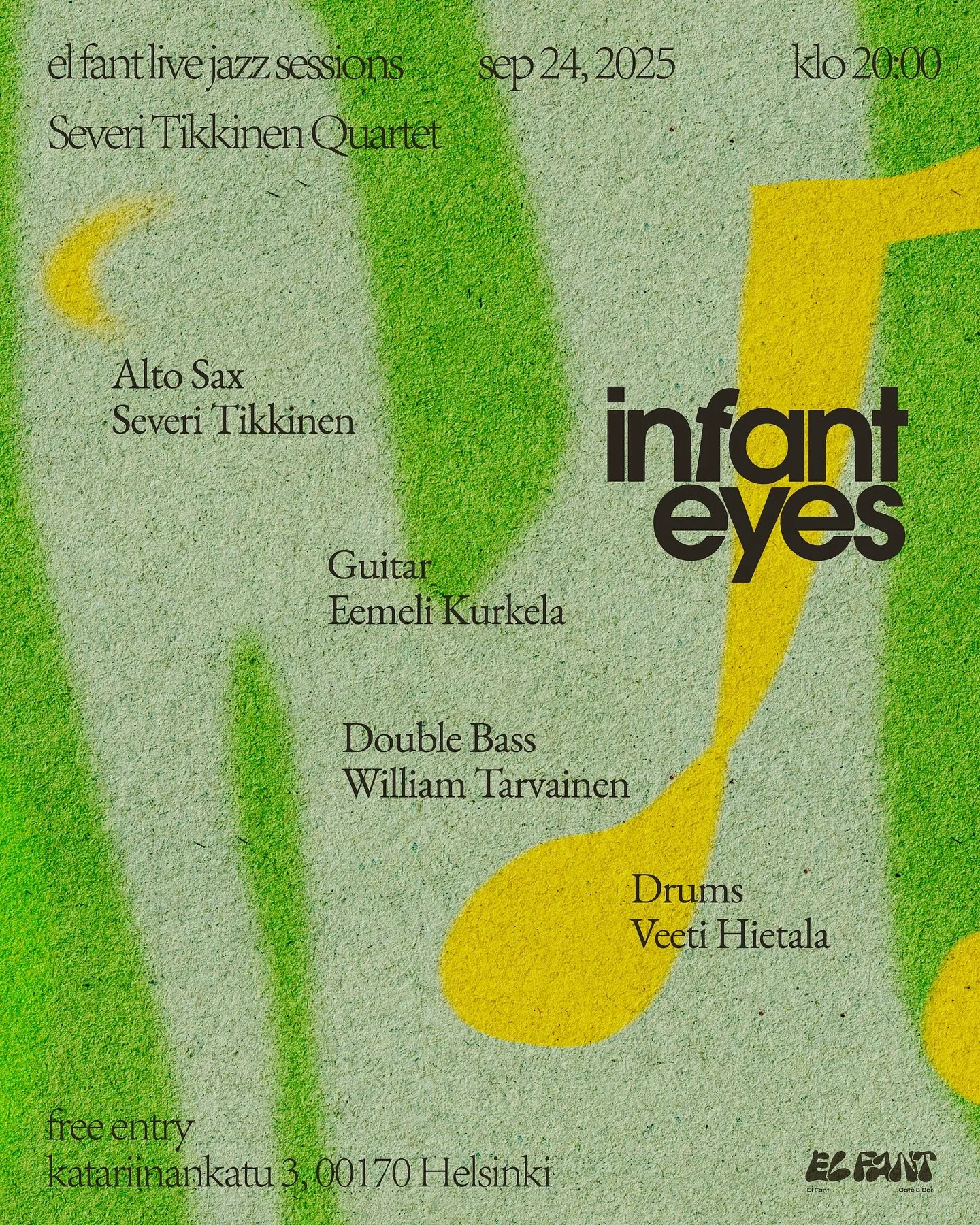 Infant eyes jazz sessions - Sep 24th, 20:00 📍 El Fant, Katariinankatu 3, Helsinki
Free Entry
 The Severi Tikkinen Quartet arrives at El Fant with roots in Jyv&auml;skyl&auml; and a shared love for bebop. Their music combines original compositions wi