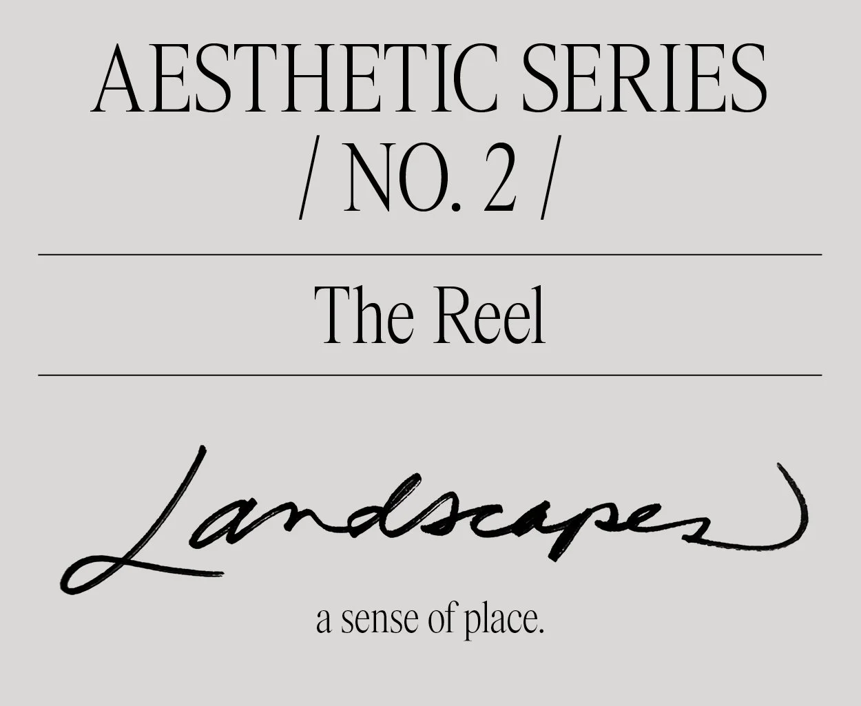 AESTHETICS SERIES No. 2 / P&amp;R HOME PAGE / THE REEL: A Sense of Place