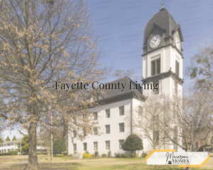 Living in Fayette County, GA: What Relocation Buyers Should Know Before Moving