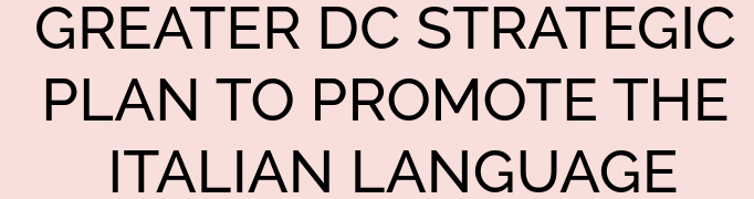 GREATER DC STRATEGIC PLAN TO PROMOTE THE ITALIAN LANGUAGE