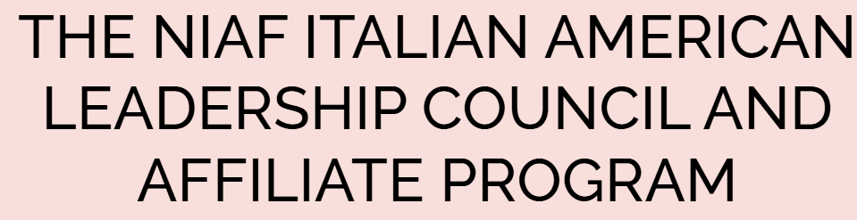 THE NIAF ITALIAN AMERICAN LEADERSHIP COUNCIL AND AFFILIATE PROGRAM