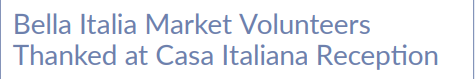 Bella Italia Market Volunteers Thanked at Casa Italiana Reception