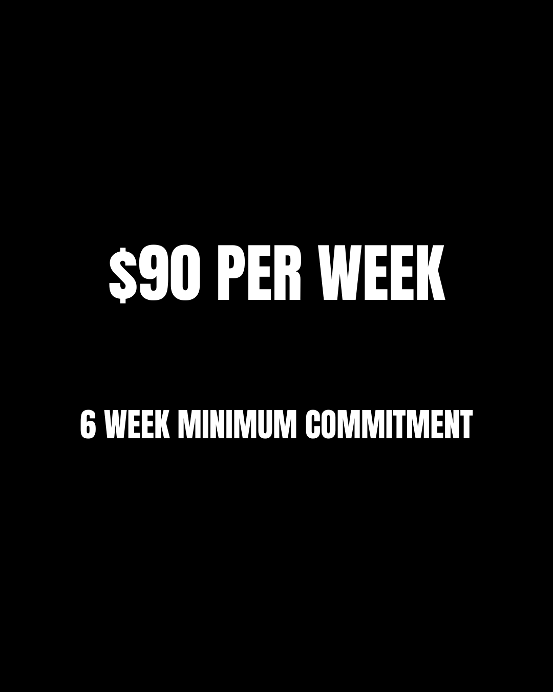 Text displaying an offer for a service at $110 per week with a six-week minimum commitment, against a black background.