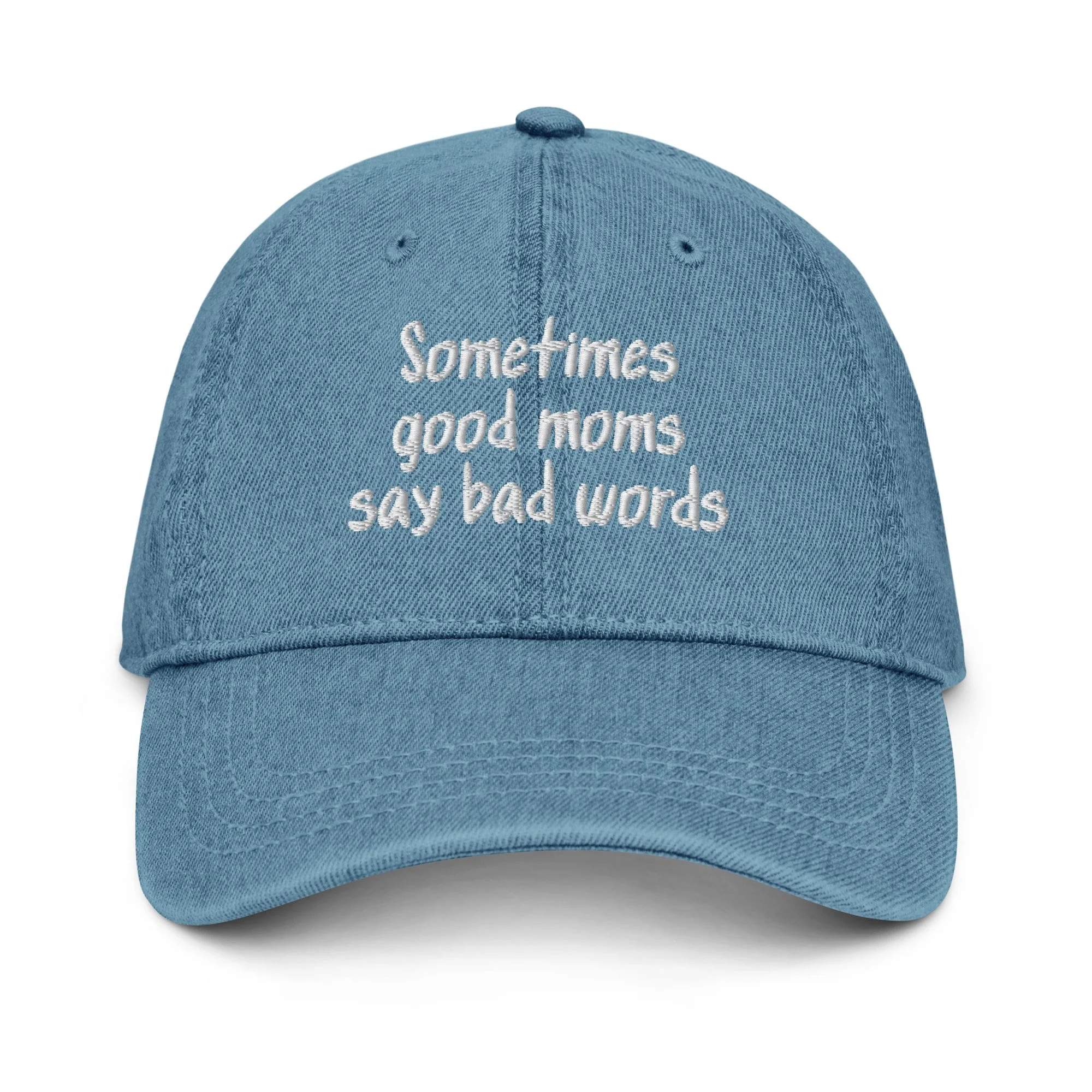 Sometimes Good Moms Say Bad Words Denim Hat