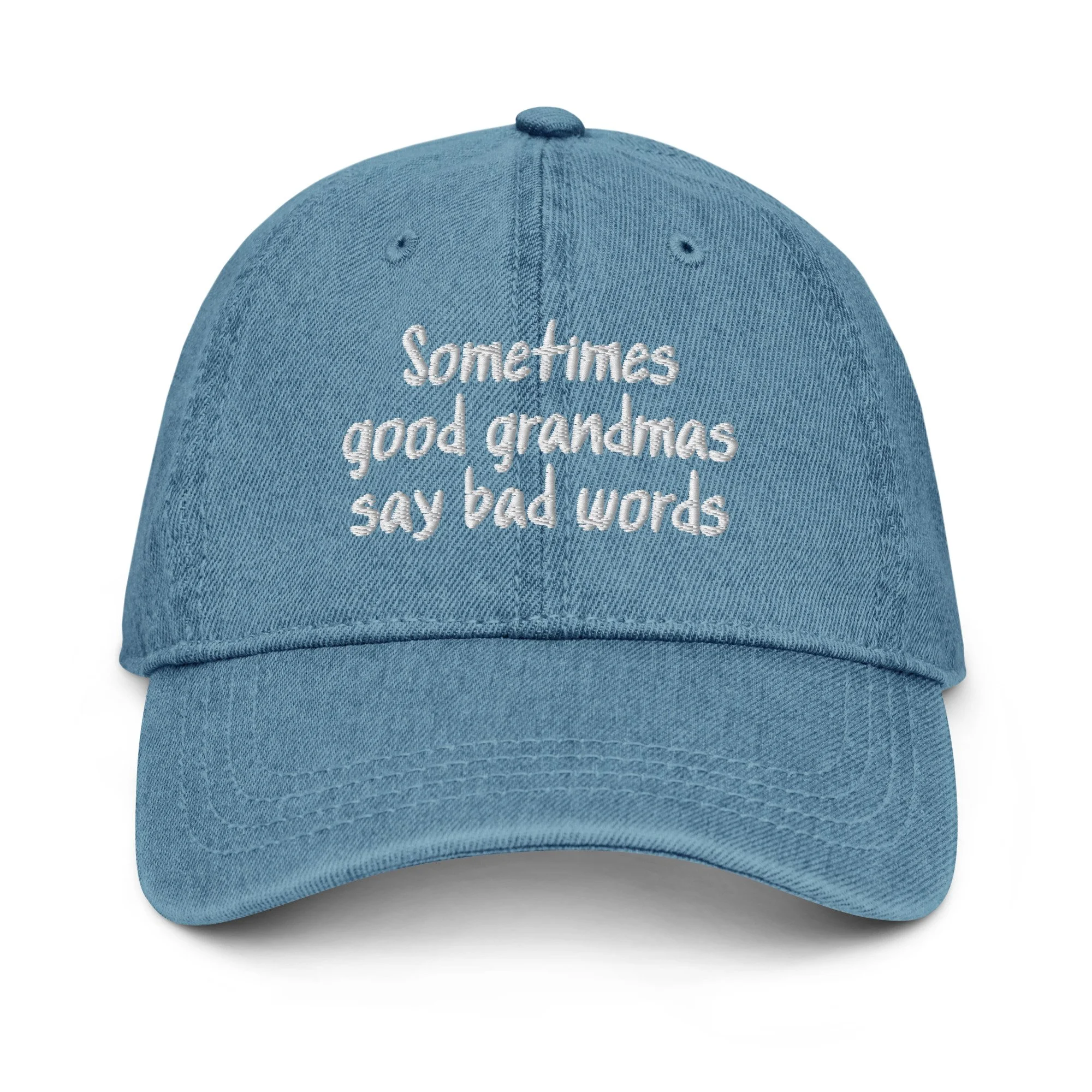 Sometimes Good Grandmas Say Bad Words Denim Hat