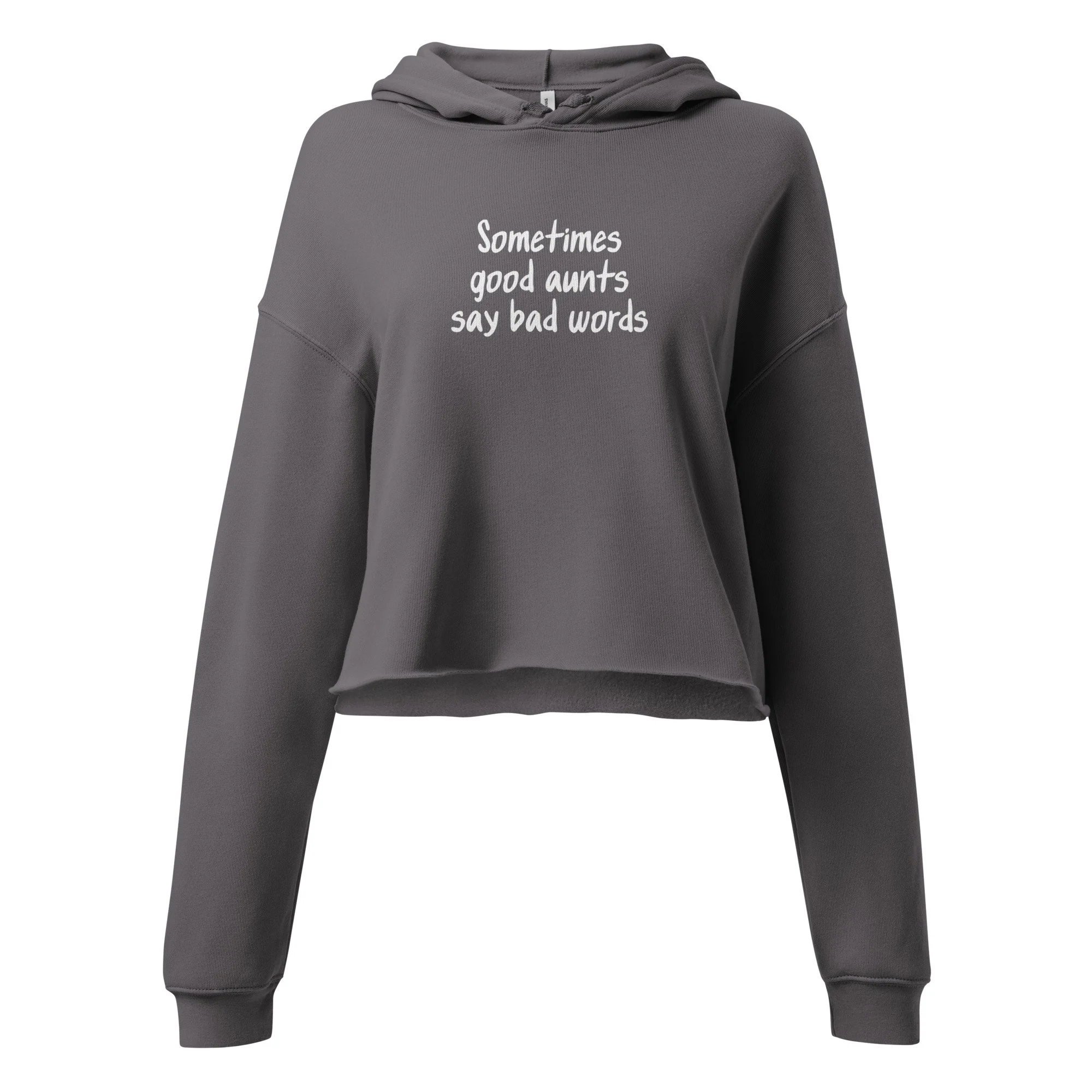 Sometimes Good Aunts Say Bad Words Cropped Hoodie