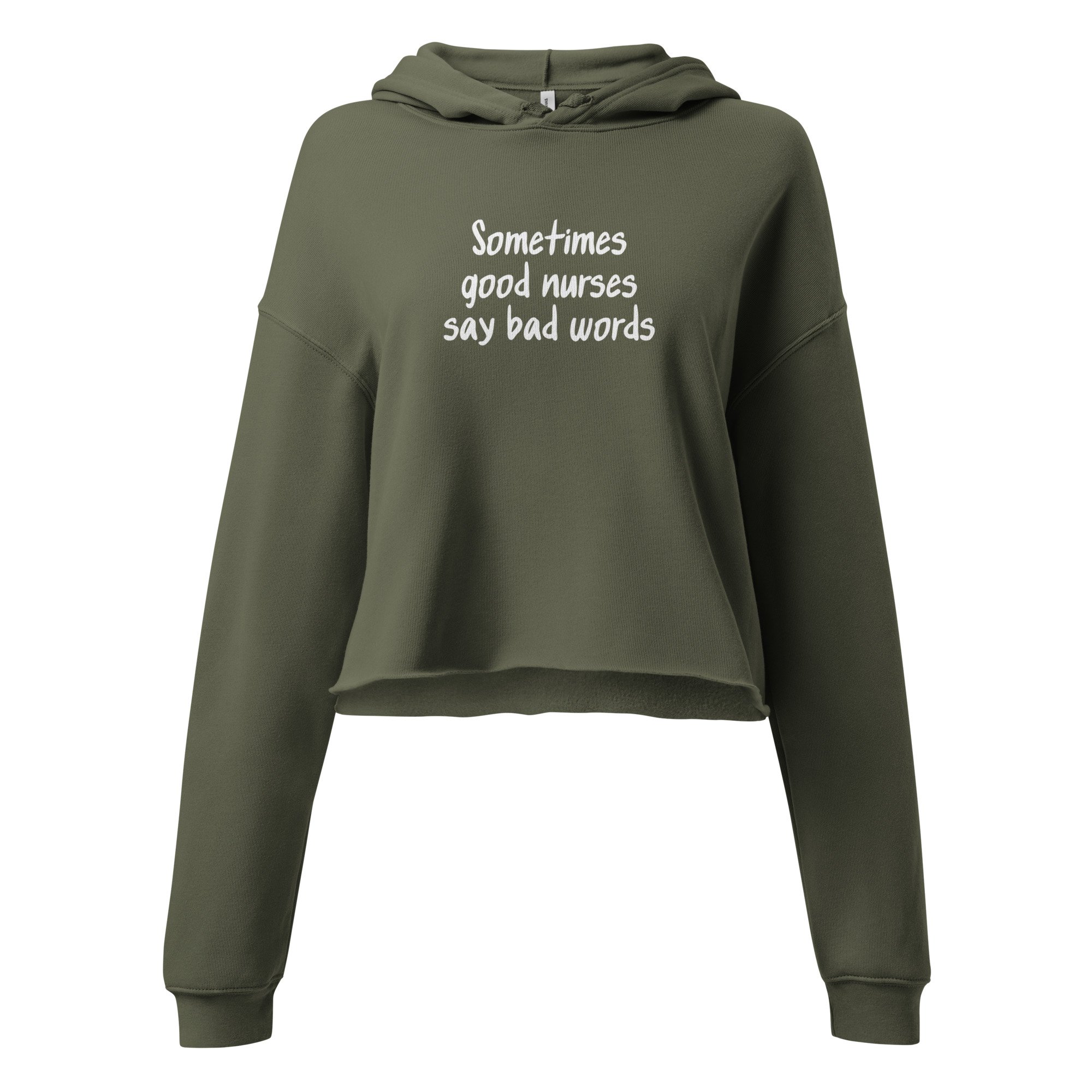 Sometimes Good Nurses Say Bad Words Cropped Hoodie