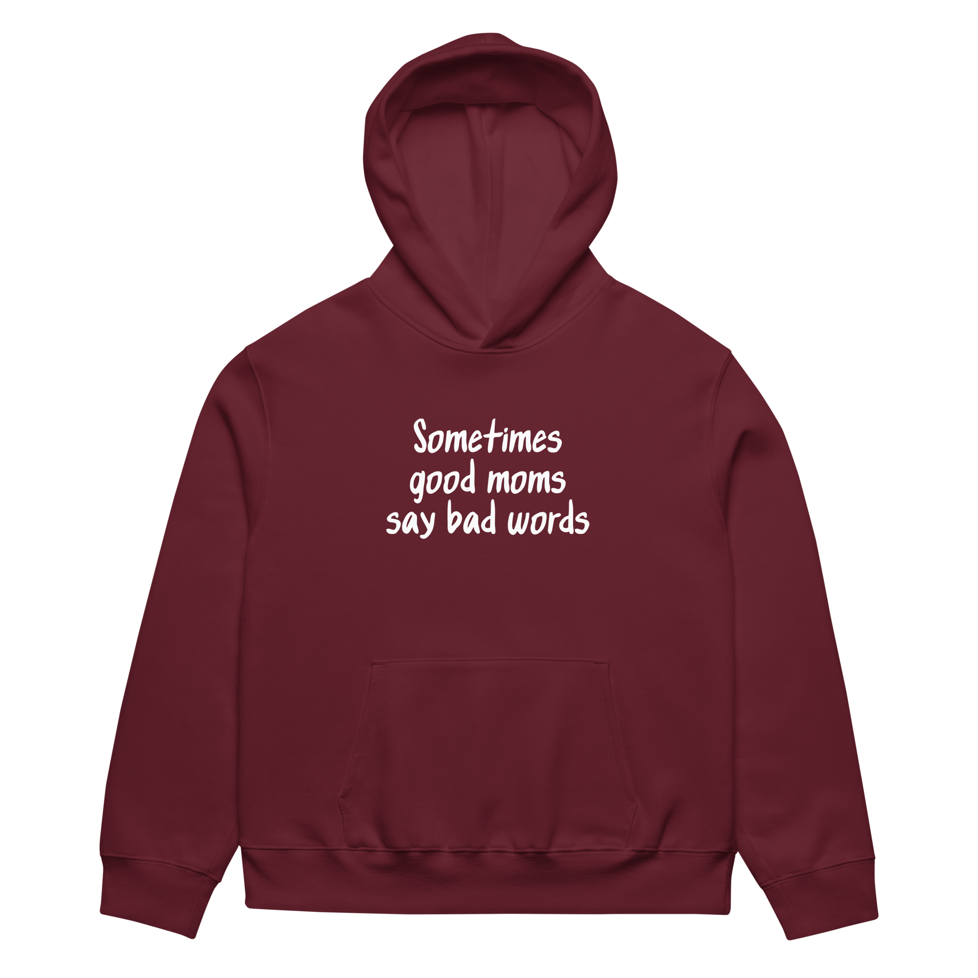 Sometimes Good Moms Say Bad Words Oversized Hoodie