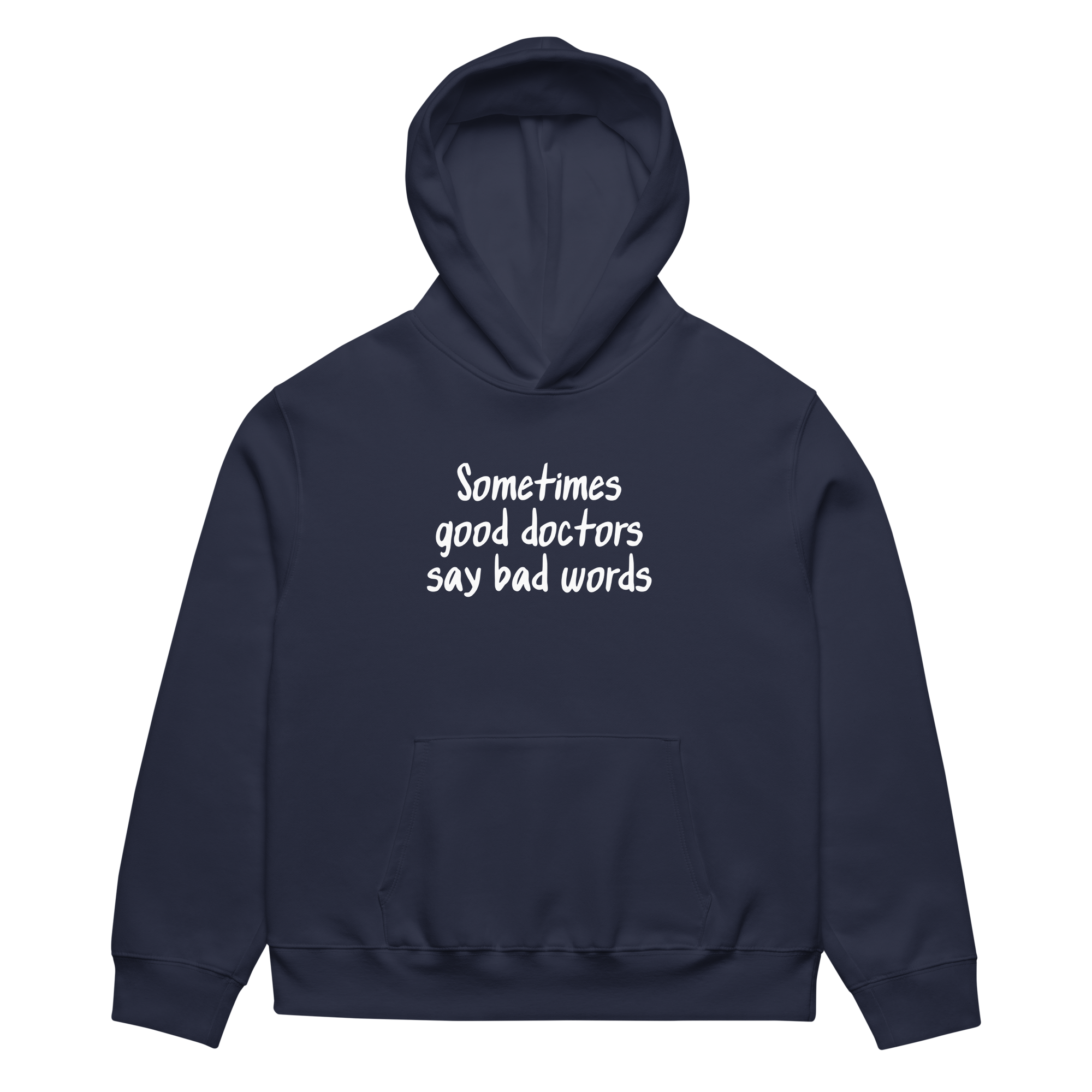 Sometimes Good Doctors Say Bad Words Oversized Hoodie