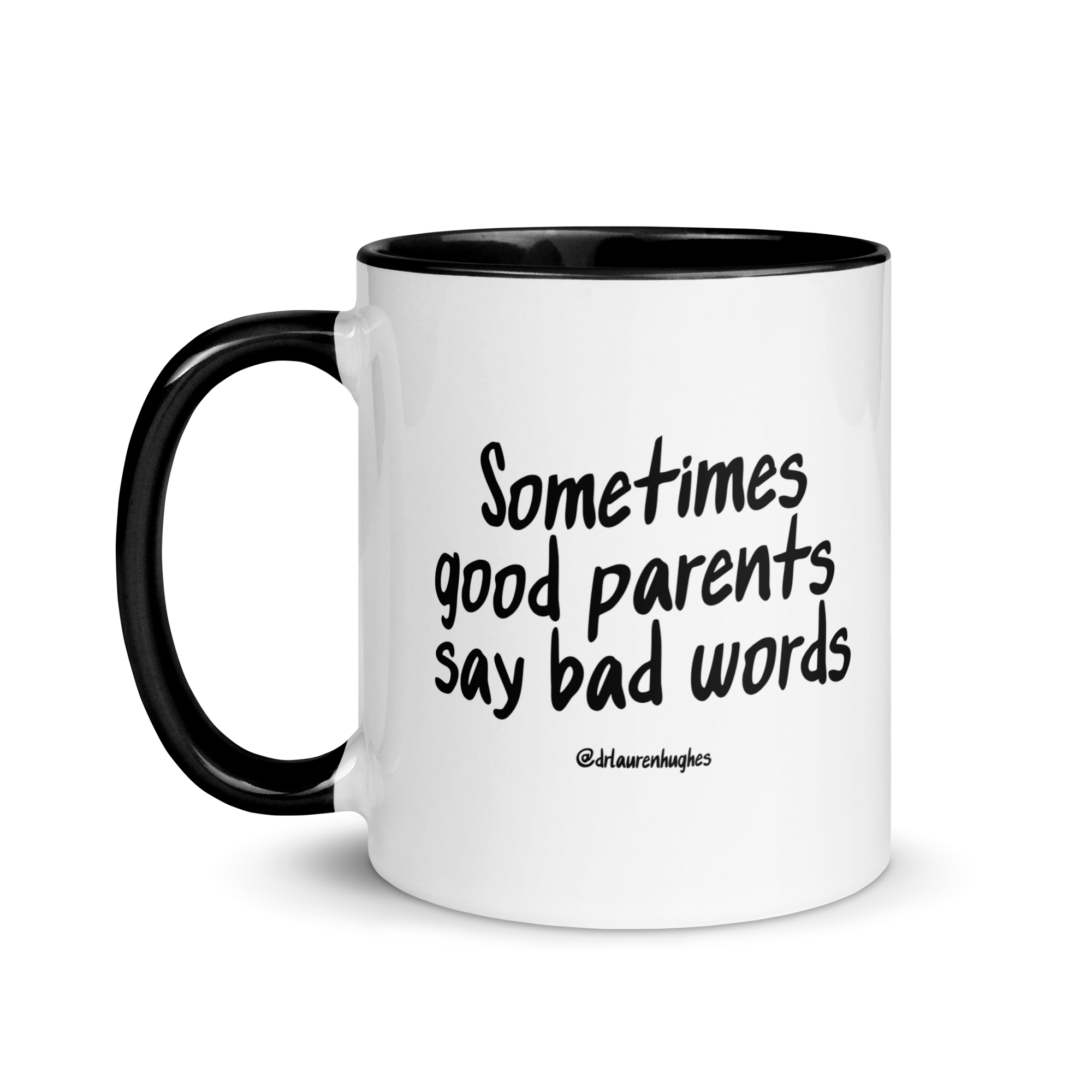 Sometimes Good Parents Say Bad Words Colored Handle Mug (with a tiny secret)