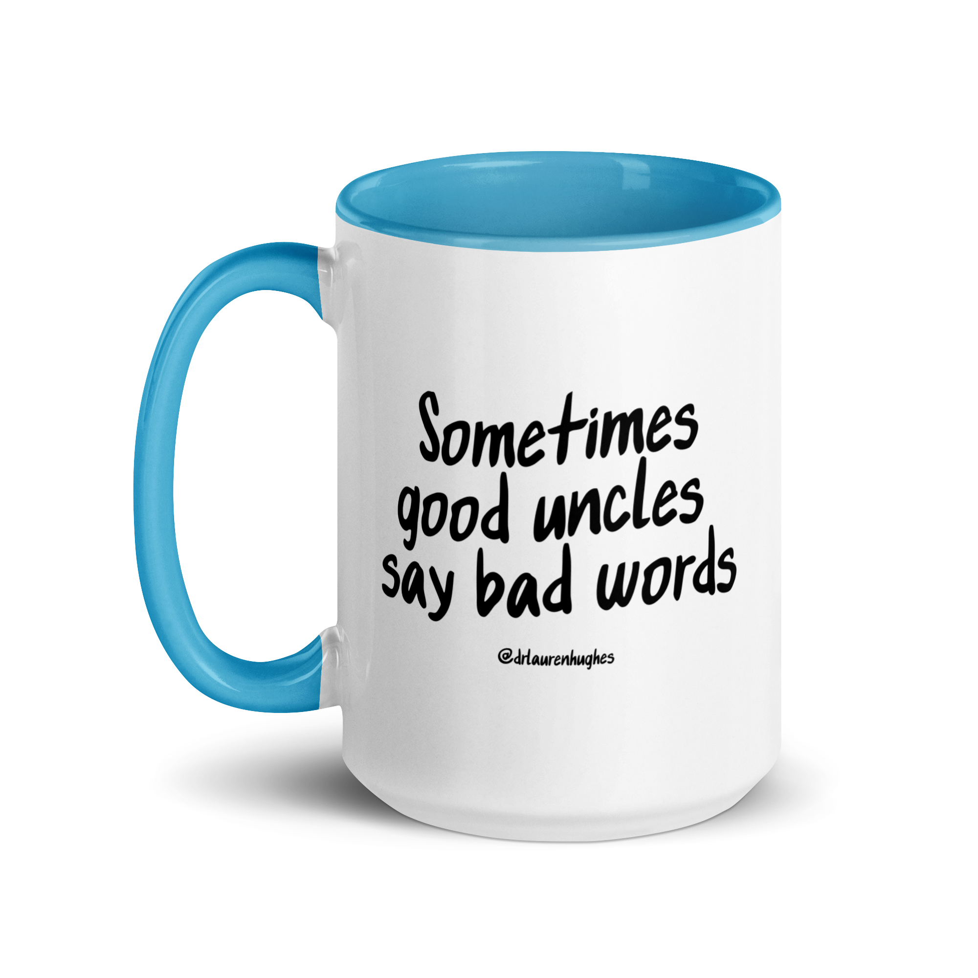 Sometimes Good Uncles Say Bad Words Colored Handle Mug (with a tiny secret)