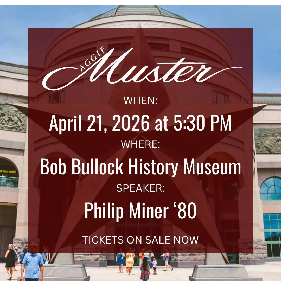 Howdy! Join us on Tuesday, April 21 at the Bullock Texas State History Museum as we gather to honor the lives of Aggies who have passed and stand united in one of our most meaningful traditions at Muster 2026.

The evening includes Howdy Hour, a Stil