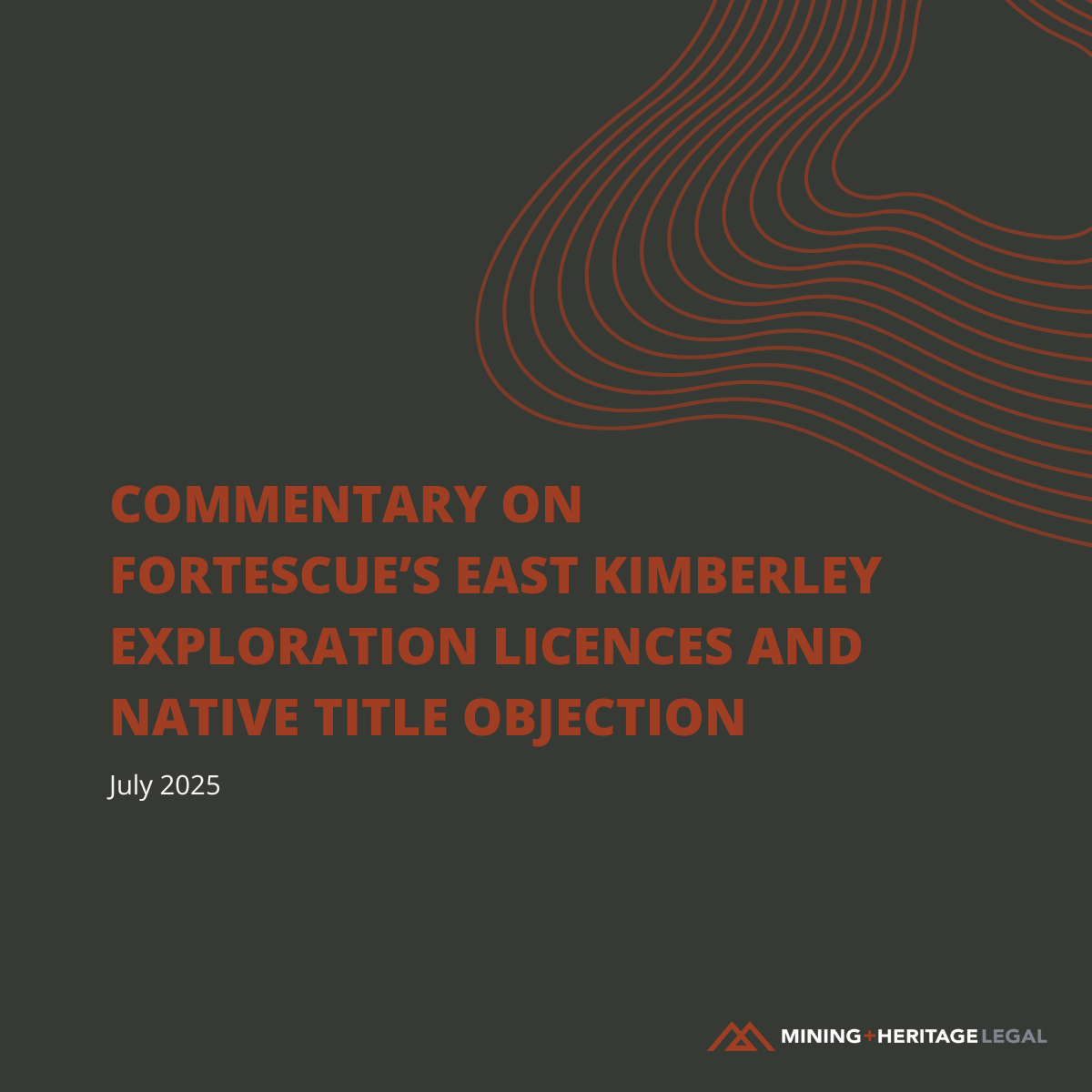 Cover page of a document titled 'Commentary on Fortescue's East Kimberley Exploration Licences and Native Title Objection,' dated July 2025, with a dark background, red text, contour lines, and a logo at the bottom right corner.