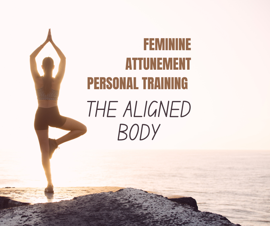 The Aligned Body | Feminine Attunement Personal Training