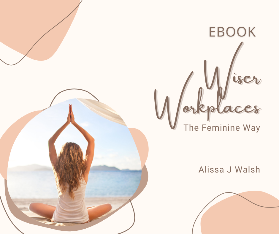 Wiser Workplaces | The Feminine Way Ebook