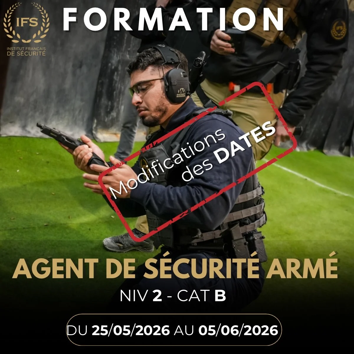 🔴 modification des dates pour notre Formation Intervenant en Surveillance Arm&eacute;e cat&eacute;gorie B (Glock) 

Elle se tiendra dans nos locaux IFS, sur les dates suivantes : 

📅 du 2️⃣5️⃣ Mai au 0️⃣5️⃣ Juin 2026 

📍 Lieu : &Icirc;le de France