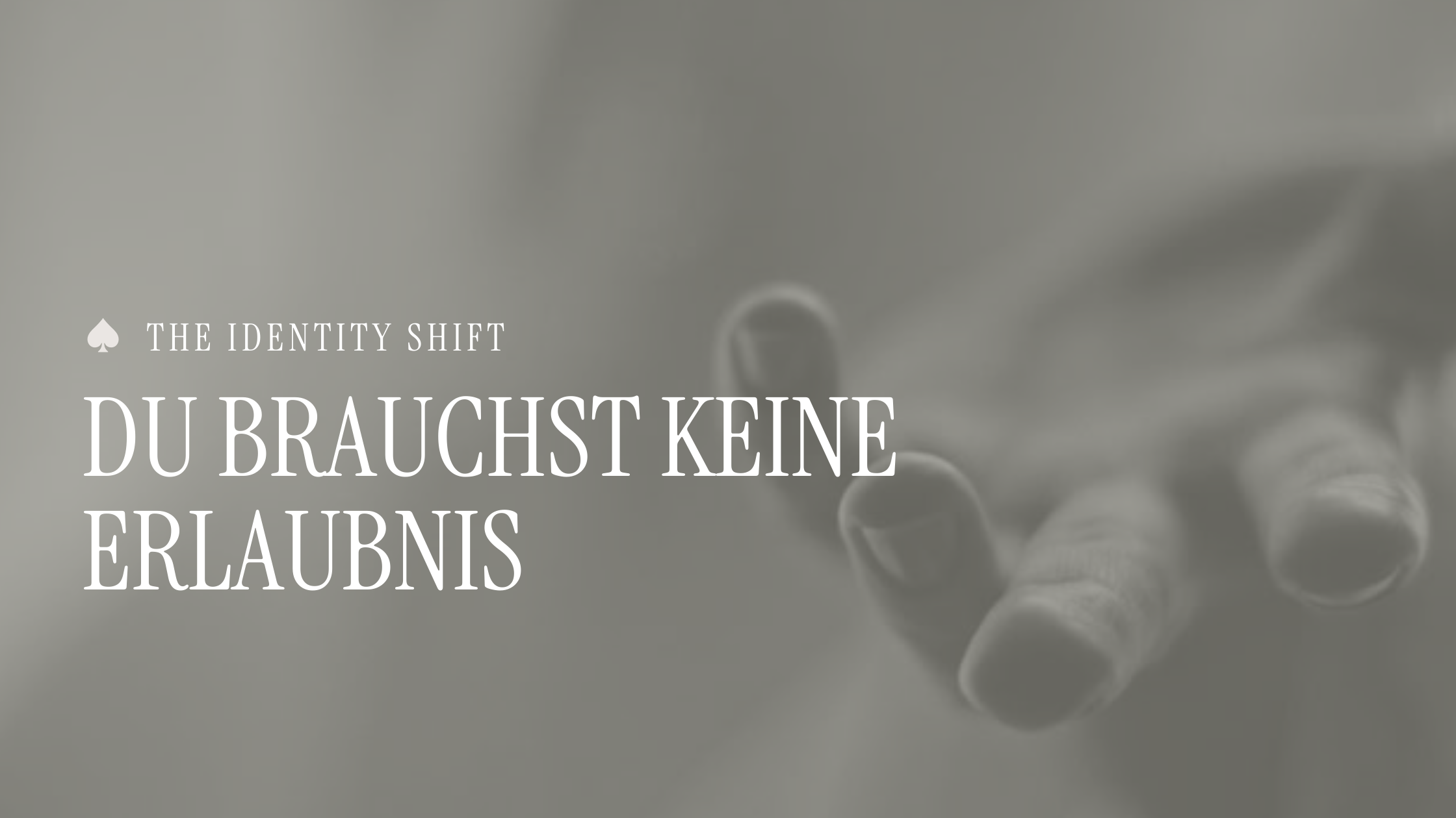 Du brauchst keine Erlaubnis