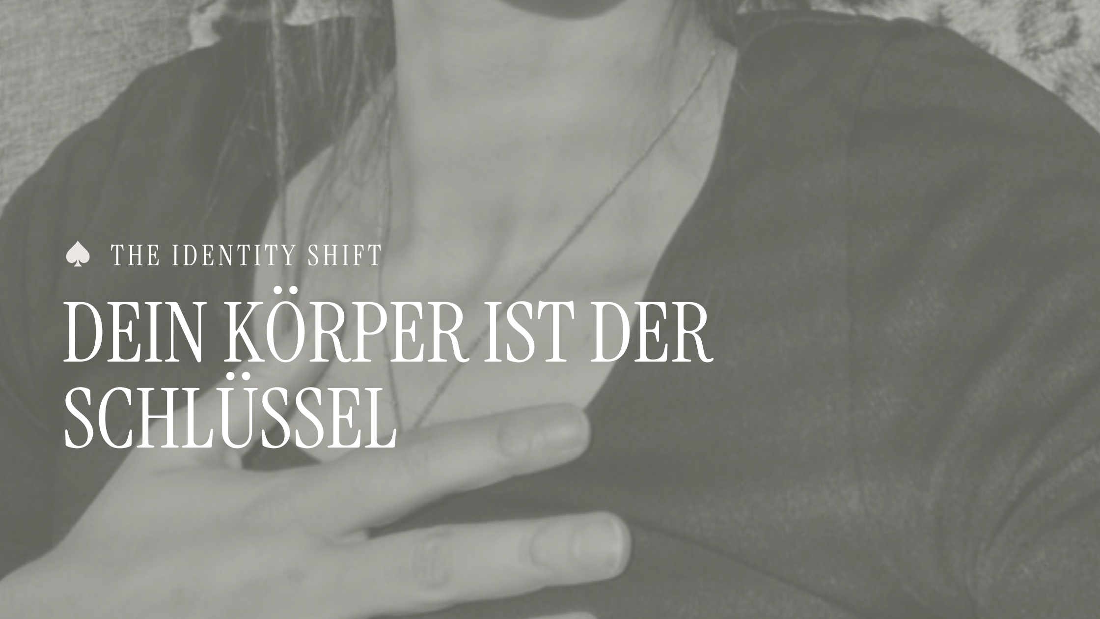 Dein Körper ist der Schlüssel