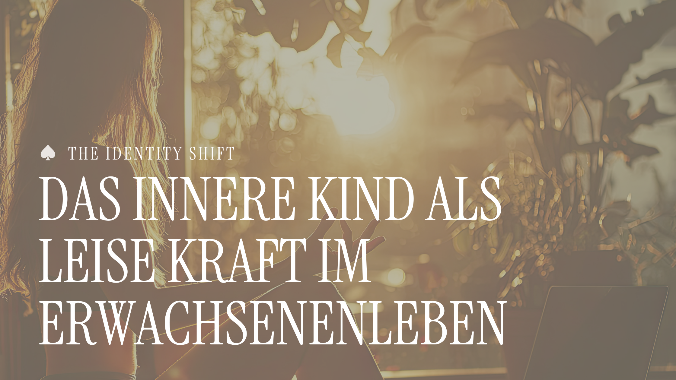 Das innere Kind als leise Kraft im Erwachsenenleben