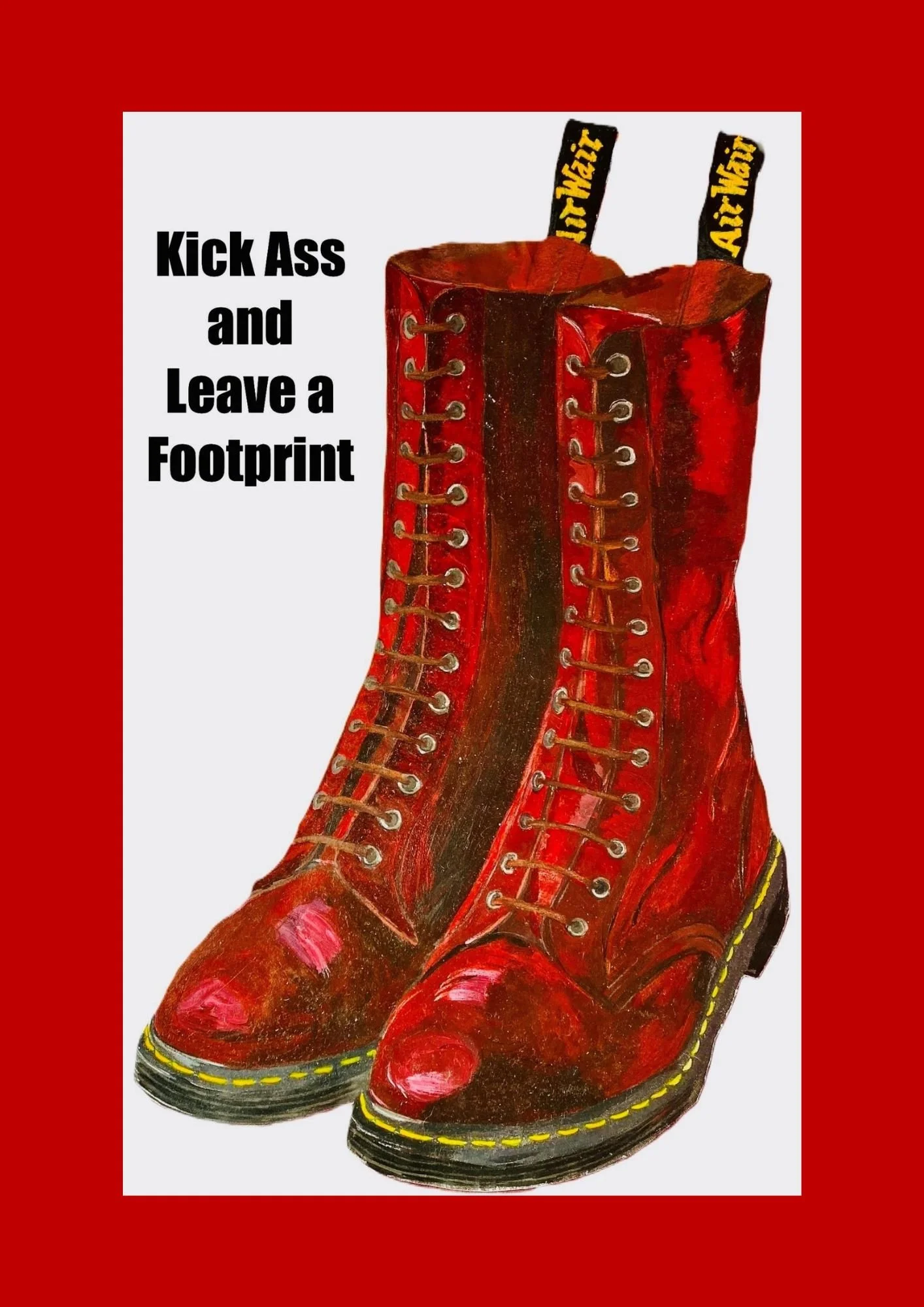 Kick Ass and Leave a Footprint