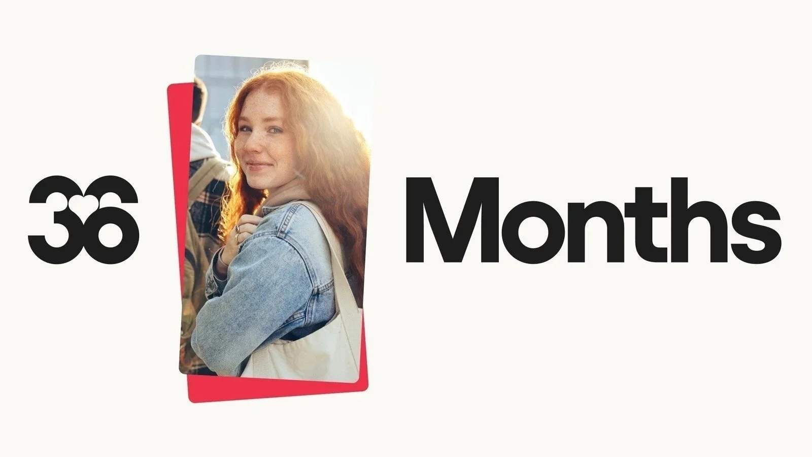 Text reading '36 Months' next to a portrait of a smiling young woman with red hair, wearing a denim jacket, outdoors with sunlight.