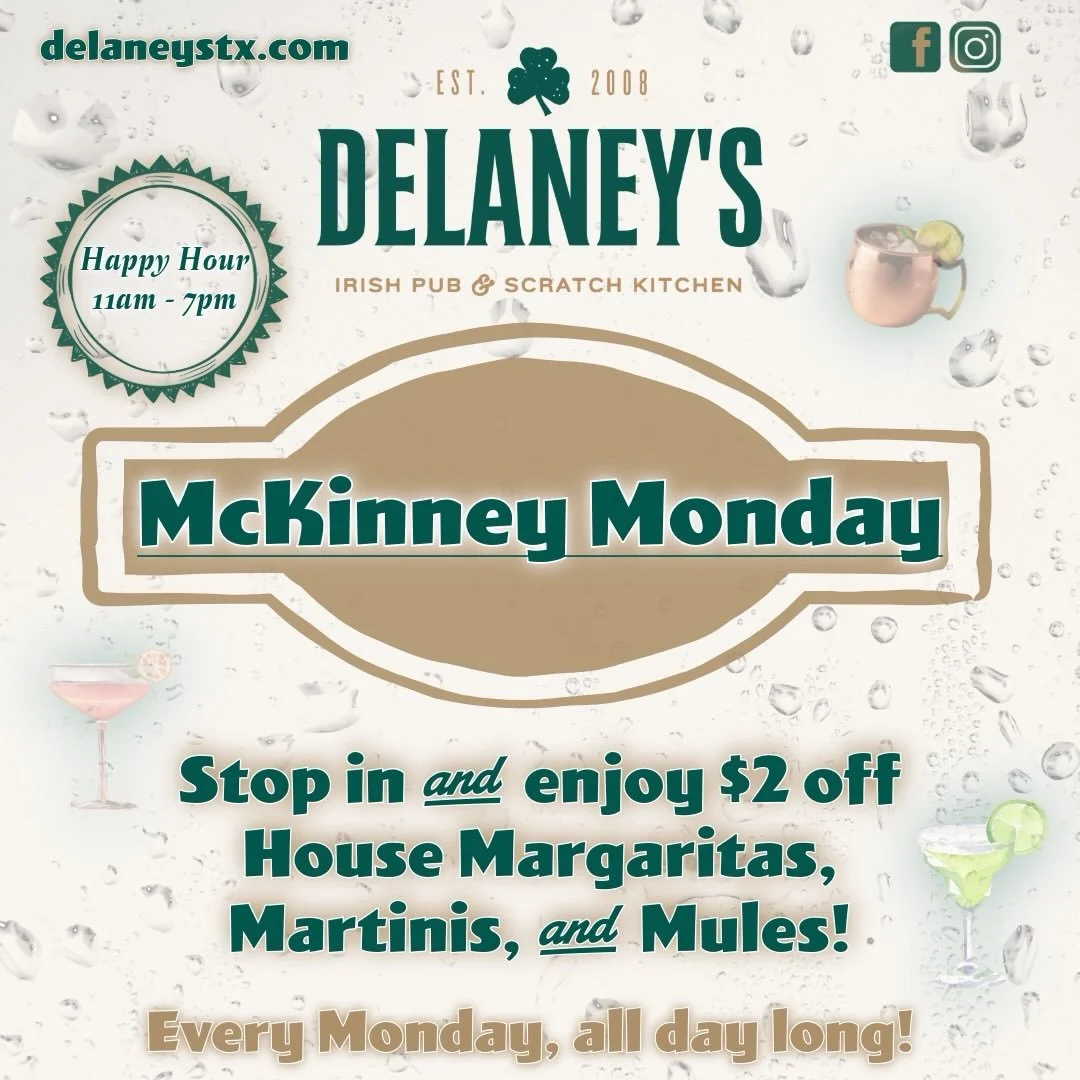 Kick off your week the right way 🍀

McKinney Monday at Delaney&rsquo;s is calling your name!
Shake off the Monday slump with great vibes, cold drinks, and the perfect spot to unwind (or turn up just a little 😉).

Because let&rsquo;s be honest&helli