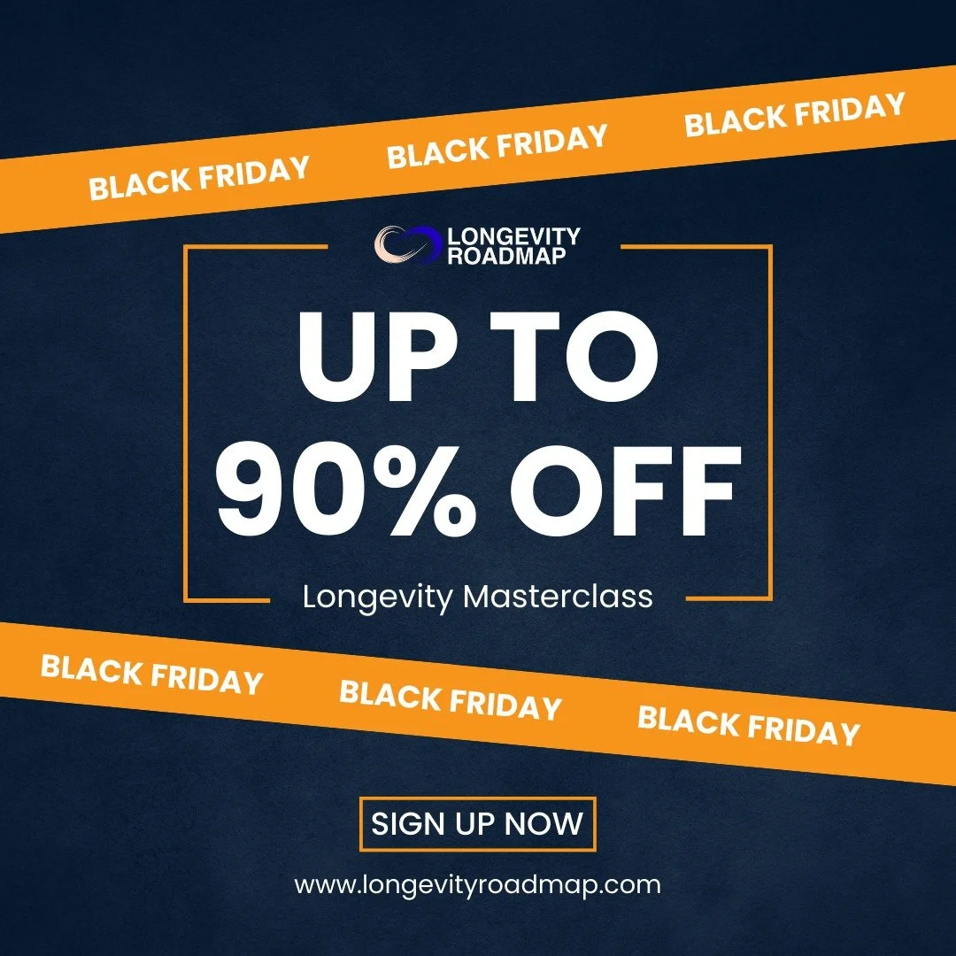 🔥 Black Friday Deal: $1,997 &rarr; $197 🔥
The Longevity Roadmap Masterclass is 90% OFF &mdash; limited time only.

If you&rsquo;ve been wanting to reverse your biological age, optimize energy, and reduce risks for chronic diseases, this is your mom