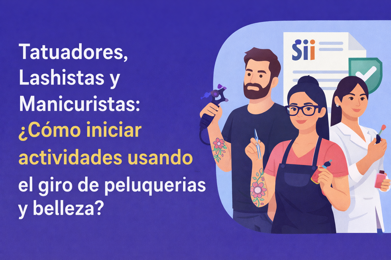 Tatuadores, Lashistas y Manicuristas: cómo iniciar actividades en Chile