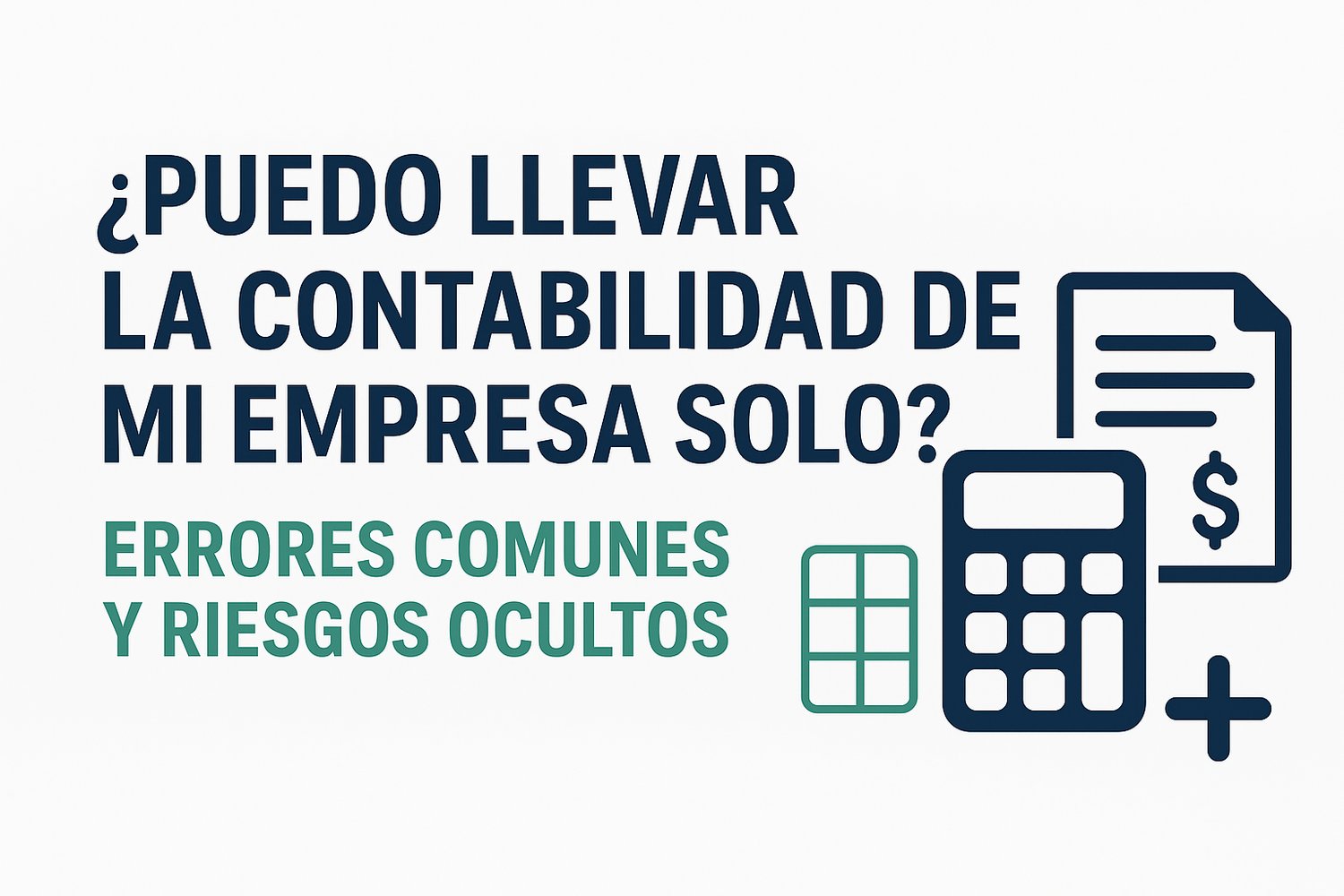 ¿Puedo llevar la contabilidad de mi empresa solo? Errores comunes y ...
