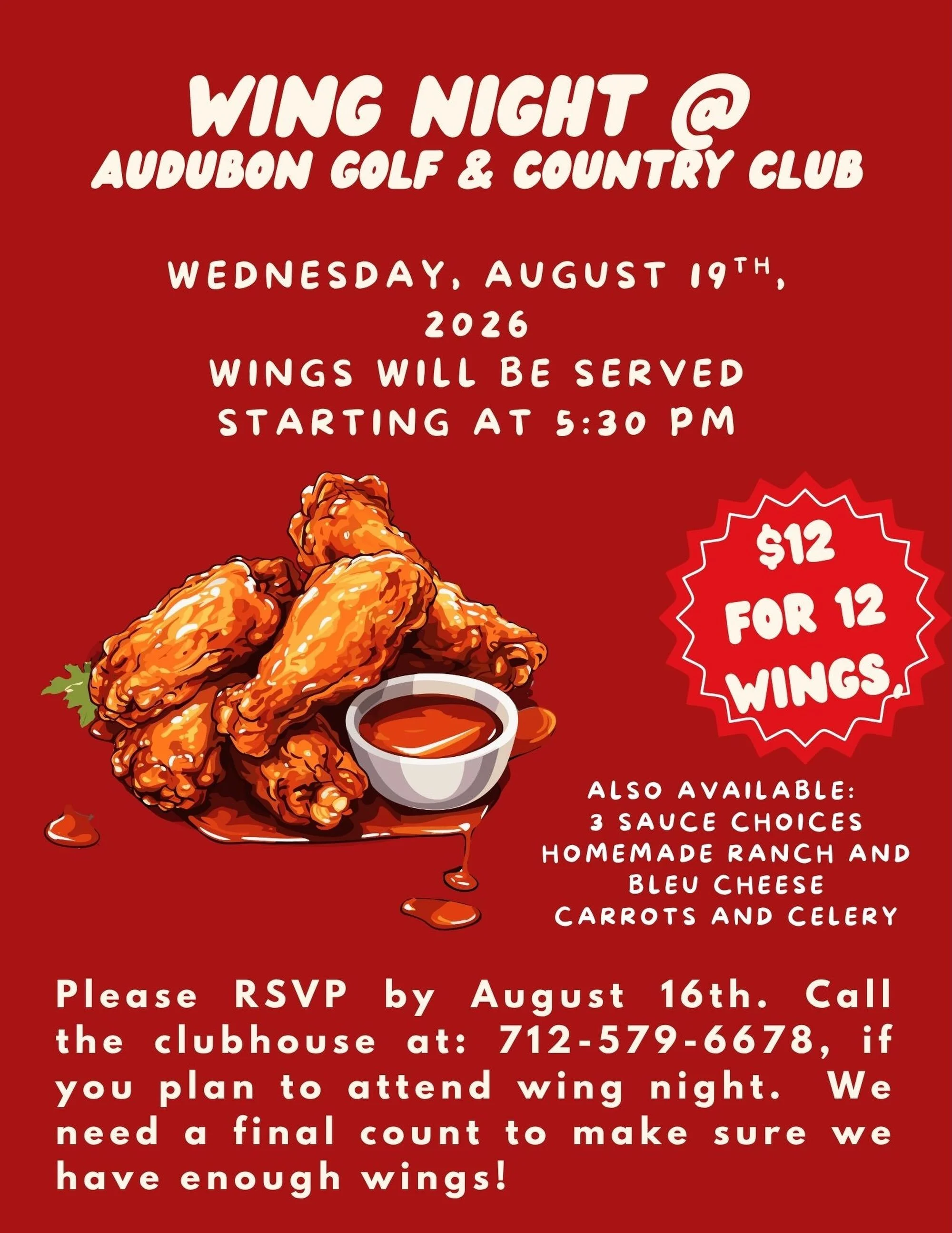 New at AGCC, Wing Night! Join us on Wednesday, August 19th, 2026, for wings, celery, and carrots! Anyone is welcome! You do not have to be a member to attend! We start serving at 5:30! Please call the clubhouse at 712-579-6678, to RSVP for Wing Night