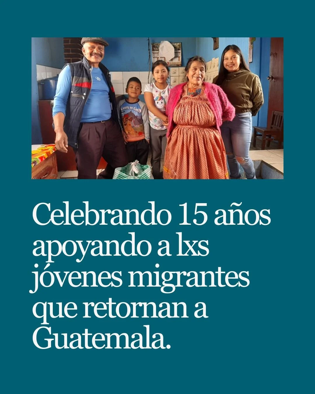 Celebramos 15 a&ntilde;os acompa&ntilde;ando a j&oacute;venes migrantes que retornan a Guatemala. Vida Digna acompa&ntilde;a a familias migrantes&mdash;especialmente a j&oacute;venes no acompa&ntilde;adxs que regresan tras detenci&oacute;n en EE.UU. 