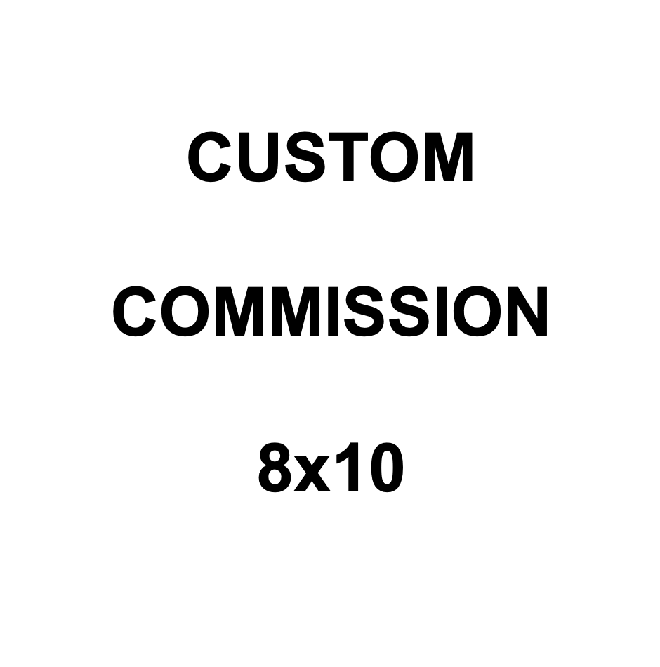 Custom Commission 8x10