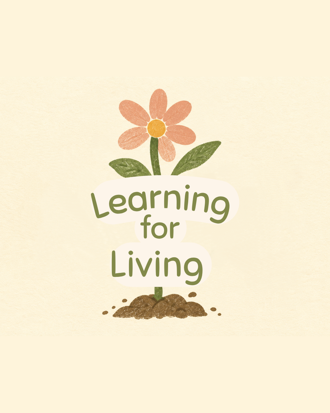 Flower growing with "Learning for Living" slogan