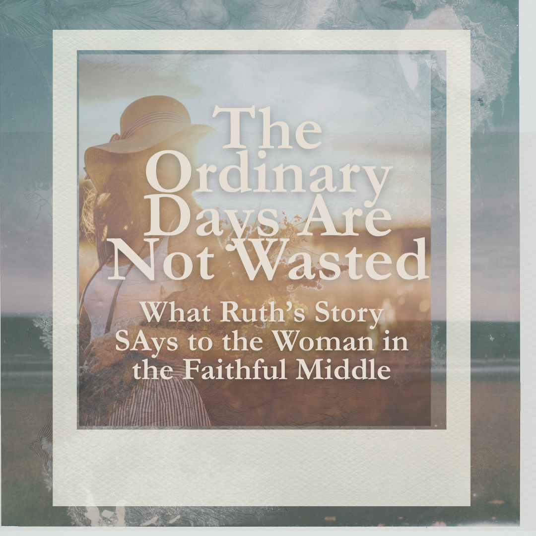 The Ordinary Days Are Not Wasted