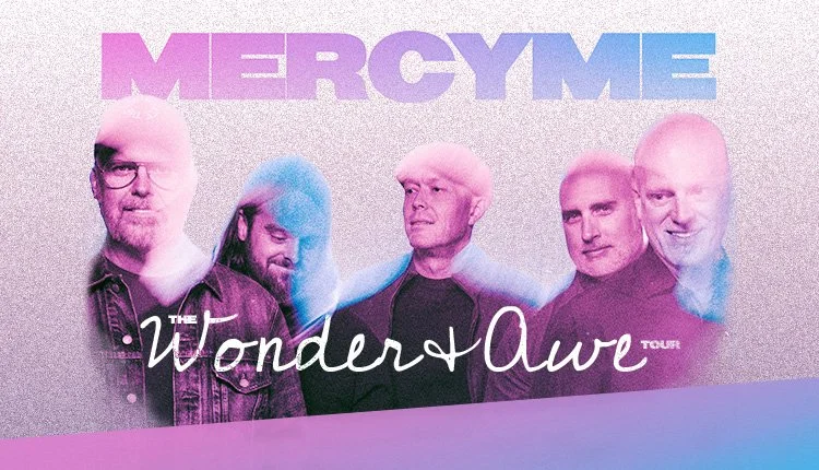 MercyMe — Wonder + Awe Tour — Anaheim