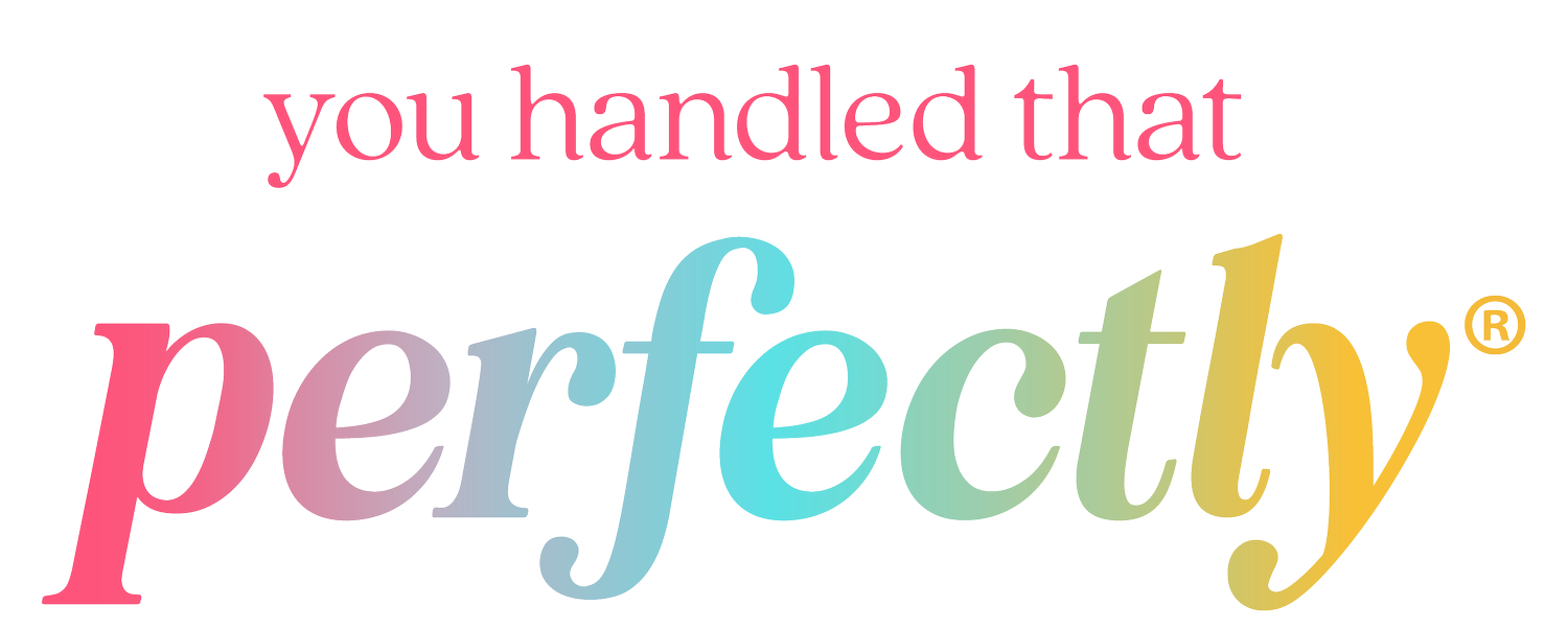 You Handled That Perfectly