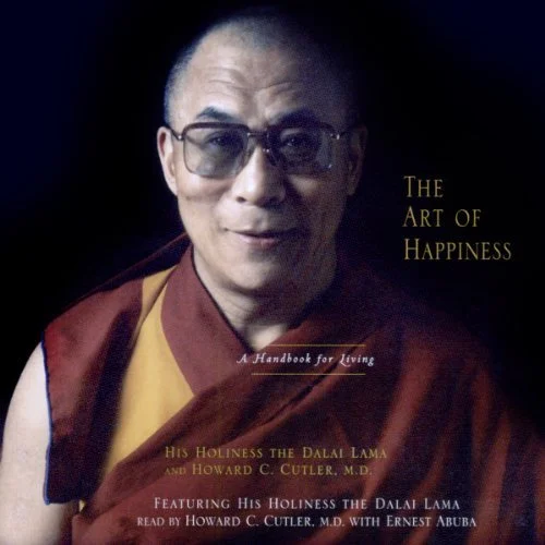 The Art of Happiness By: His Holiness the Dalai Lama, Howard C. Cutler MD