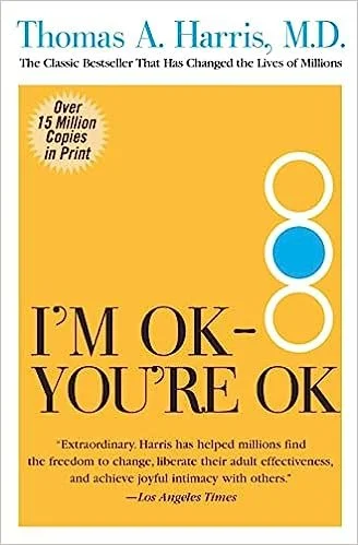 I'm OK--You're OK by Thomas Harris 
