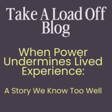 When Power Undermines Lived Experience: A Story We Know Too Well