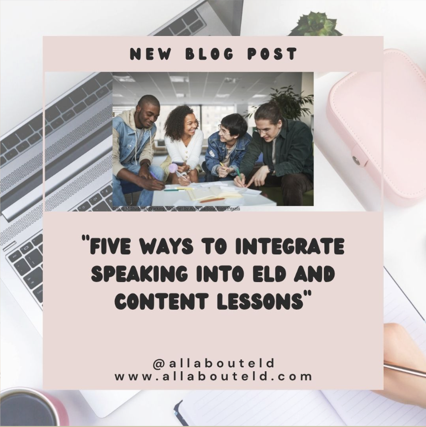 5 Ways to Integrate Speaking Into ELD and Content Lessons
