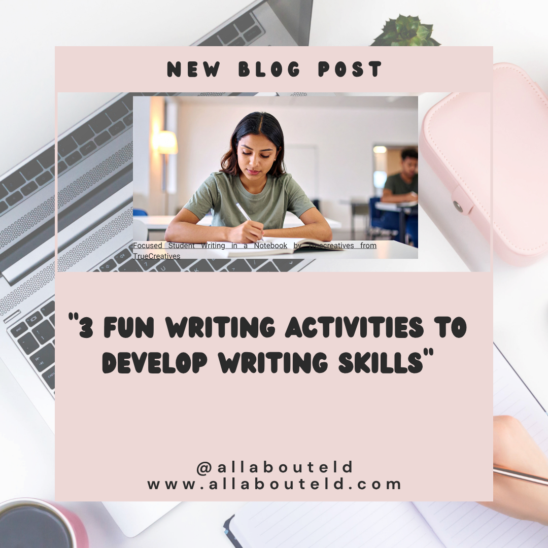 3 Fun Writing Activities to Develop Writing Skills