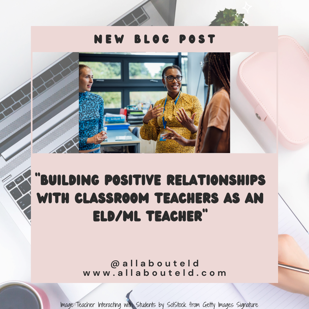 5 Ways to Build Positive Relationships with Classroom Teachers as an ELD Teacher