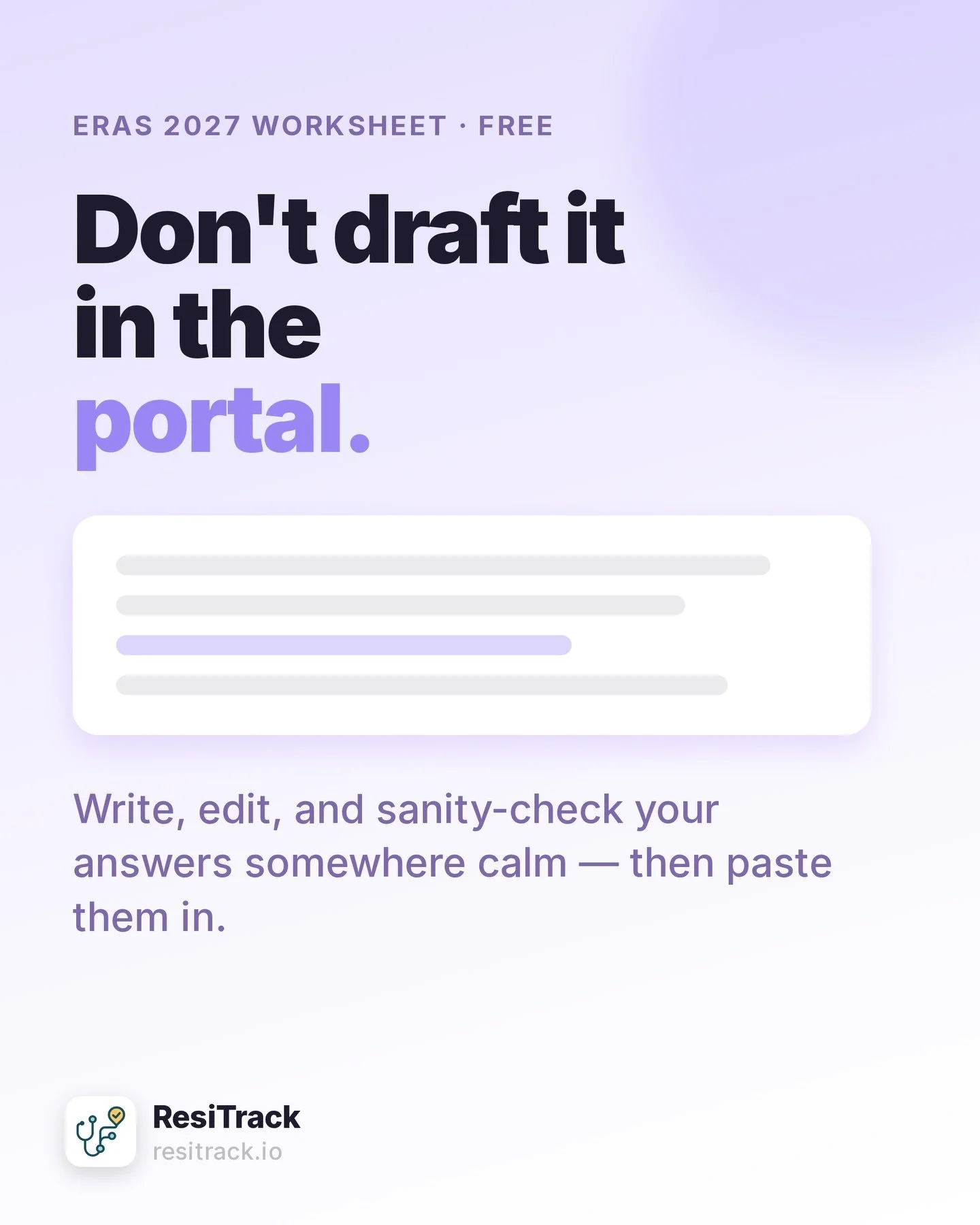 Never draft your ERAS answers inside ERAS. 🙅

The portal is a bad place to think &mdash; no room to breathe, and everything feels final. Our free ERAS 2027 worksheet lets you write, rewrite, and sanity-check everything somewhere calm. Then paste it 